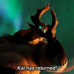 Kai Has Returned