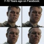 "I'm feeling old!" | Me when my Mom Shows me the Great Old Childhood memories 7-10 Years ago on Facebook: | image tagged in vet feeling old,facebook,mom,relatable memes,memes,funny | made w/ Imgflip meme maker