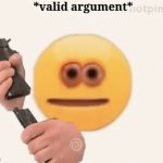 when you put a valid argument on the internet | *valid argument* | image tagged in gifs,gun,cursed image,cursed gif | made w/ Imgflip video-to-gif maker