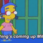 coming up milhouse