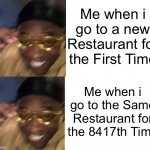 Literally Me when i literally get Bojangles for the 8417th time: | Me when i go to a new Restaurant for the First Time; Me when i go to the Same Restaurant for the 8417th Time | image tagged in black guy crying and black guy laughing,restaurant,memes,funny,relatable memes,so true memes | made w/ Imgflip meme maker