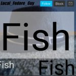 Remade Announcement Template | Fish; Fish; Fish | image tagged in remade announcement template | made w/ Imgflip meme maker