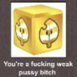 You’re a fucking weak pussy bitch