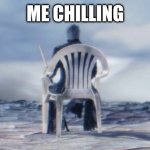 Chairgil | ME CHILLING | image tagged in chairgil | made w/ Imgflip meme maker