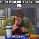 a | GOD: OKAY SO THERE IS ONE RULE
EVE: | image tagged in spiderman eating | made w/ Imgflip meme maker