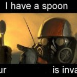 I have a spoon your x is invalid meme