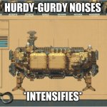 highfleet | HURDY-GURDY NOISES; *INTENSIFIES* | image tagged in highfleet | made w/ Imgflip meme maker