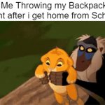 Yeet da Backpack | Me Throwing my Backpack Right after i get home from School: | image tagged in gifs,memes,funny,school,relatable memes,backpack | made w/ Imgflip video-to-gif maker