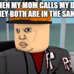 YOU LIVE IN THE SAME HOUSE PPL | WHEN MY MOM CALLS MY DAD WHEN THEY BOTH ARE IN THE SAME HOUSE | image tagged in bruh,lol | made w/ Imgflip meme maker
