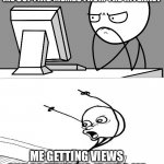 Uhh | ME COPYING MEMES FROM THE INTERNET; ME GETTING VIEWS AND PRETENDING IT WAS ME | image tagged in suprised computer guy | made w/ Imgflip meme maker