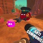 What if me do this | ANTI COMMUNIST | image tagged in slime rancher,cats,countryballs | made w/ Imgflip meme maker