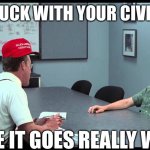 Office space | GOOD LUCK WITH YOUR CIVIL WAR. I HOPE IT GOES REALLY WELL. | image tagged in peter meets the bobs | made w/ Imgflip meme maker
