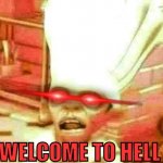 Welcome to hell meme