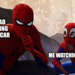 Peter Parker vs Miles Morales | MY DAD WORKING ON HIS CAR; ME WATCHING HIM | image tagged in peter parker vs miles morales | made w/ Imgflip meme maker