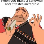 New template! | When you make a sandwich and it tastes incredible | image tagged in heavy satisfied | made w/ Imgflip meme maker