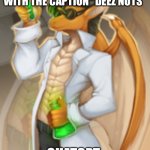 The Dragon Kid | ASKED CHATGPT FOR SUGGESTIONS FOR A MEME WITH THE CAPTION “DEEZ NUTS”; CHATGPT:
“GOT ‘EM” | image tagged in genius dragon,memes,dragon kid,evil genius | made w/ Imgflip meme maker