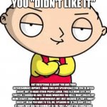 stewie i don't care if you didn't like it