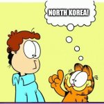 Garfield comic vacation | NORTH KOREA! THEN WE DON’T HAVE TO TALK ABOUT THIS AGAIN! | image tagged in garfield comic vacation | made w/ Imgflip meme maker