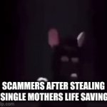 Yahoo | SCAMMERS AFTER STEALING A SINGLE MOTHERS LIFE SAVINGS | image tagged in gifs,hh | made w/ Imgflip video-to-gif maker