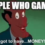 My Thoughts on Gambling | PEOPLE WHO GAMBLE | image tagged in gifs,we've got to have money | made w/ Imgflip video-to-gif maker