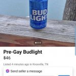 Pre-gay Bud Light meme