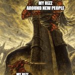 I'm back wsp bbg's | MY RIZZ AROUND NEW PEOPLE; MY RIZZ AROUND MY FRIENDS | image tagged in small knight giant knight,real | made w/ Imgflip meme maker