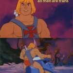 All men are trans meme