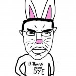 Easter bunny billions must dye meme