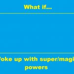 What if With Magic Super Powers