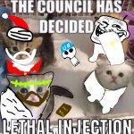 The council has decided lethal injection (christian version)