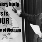This is not political just funny | Hello Everybody; This is; YOUR; Daily dose of Vietnam | image tagged in nixon,funny,vietnam | made w/ Imgflip meme maker