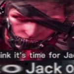 it's time for jack to...