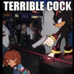 terrible cock