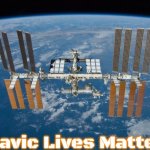 International Space Station | Slavic Lives Matter | image tagged in international space station,slavic | made w/ Imgflip meme maker