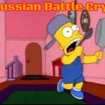 BART SIMPSON | Russian Battle Cry | image tagged in bart simpson,russia | made w/ Imgflip meme maker