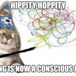 i just flabbergasted you | HIPPITY HOPPITY; BREATHING IS NOW A CONSCIOUS ACTIVITY | image tagged in wizard cat | made w/ Imgflip meme maker