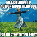 I only first heard it yesterday but I love it | ME LISTENING TO ACTION MOVIE HERO BOY; FOR THE 57294TH TIME TODAY | image tagged in i don't care bm,music | made w/ Imgflip meme maker