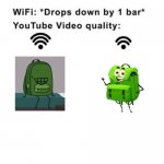 whar | image tagged in wifi drops by 1 bar,hfjone,memes,funny | made w/ Imgflip meme maker