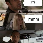 The Rock Driving | m; mmm | image tagged in memes,the rock driving | made w/ Imgflip meme maker