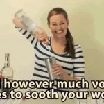 Add as much vodka as it takes to sooth your wounds JPP TOP GIF Template