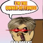 Hooty no not now | I'M THE OWNER OF ITUNES! BRO DOESNT KNOW WHATS COMING | image tagged in i m a communist,the owl house,itunes | made w/ Imgflip meme maker