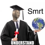 SMT | THAT MOMENT YOU; UNDERSTAND THE SUBJECT IN MATH | image tagged in meme man smart | made w/ Imgflip meme maker
