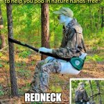 The Crap Strap | REDNECK INGENUITY | image tagged in the crap strap | made w/ Imgflip meme maker