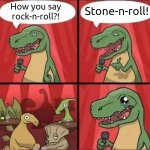 Jokes dinosaurs! | How you say rock-n-roll?! Stone-n-roll! | image tagged in dino comic | made w/ Imgflip meme maker