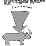Bitchass Rhino (why is he here)