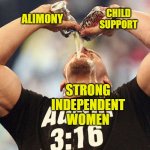 You're not independent if you rely on someone else for income that you don't work for, Karen. | CHILD SUPPORT; ALIMONY; STRONG INDEPENDENT WOMEN | image tagged in 3 16 day,karen,strong independent woman | made w/ Imgflip meme maker