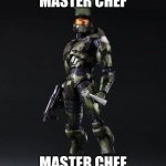 Master Chef | MASTER CHEF; MASTER CHEF | image tagged in master chef | made w/ Imgflip meme maker