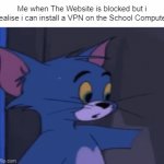 Hahaha! I'll bypass the blocking! | Me when The Website is blocked but i Realise i can install a VPN on the School Computer: | image tagged in gifs,vpn,relatable memes,memes,funny,school | made w/ Imgflip video-to-gif maker