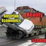 Train hits car | Reality; Austrian Economics; #LearnMMT | image tagged in train hits car | made w/ Imgflip meme maker