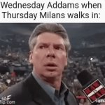 (the "milans" part was my idea bc my brother's name is adam) | Wednesday Addams when Thursday Milans walks in: | image tagged in gifs,wednesday,wednesday addams,thursday | made w/ Imgflip video-to-gif maker